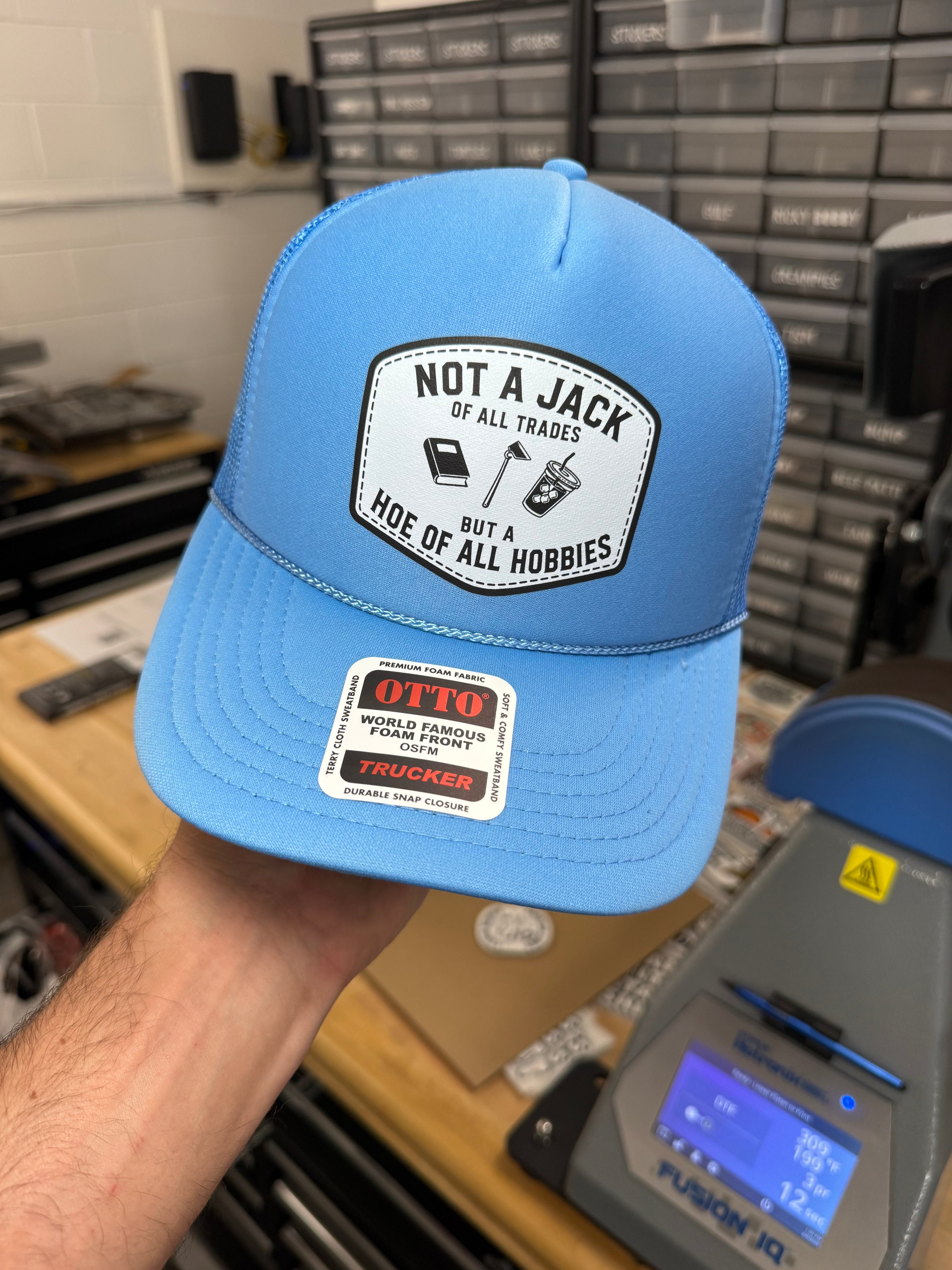 Not A Jack Of All Trades But A Hoe Of All Hobbies Trucker Hat