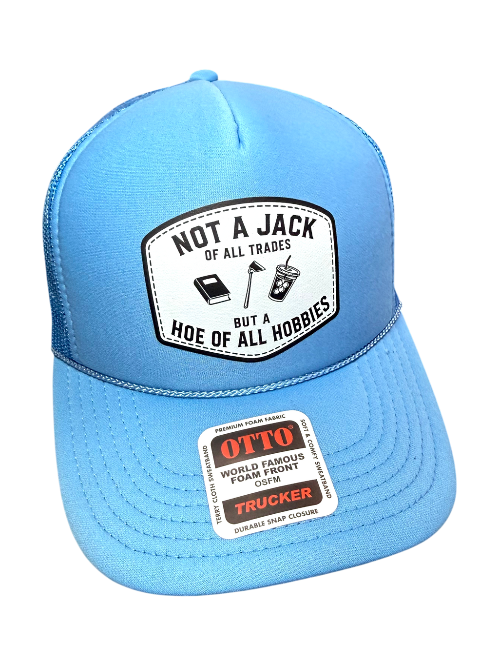 Not A Jack Of All Trades But A Hoe Of All Hobbies Trucker Hat