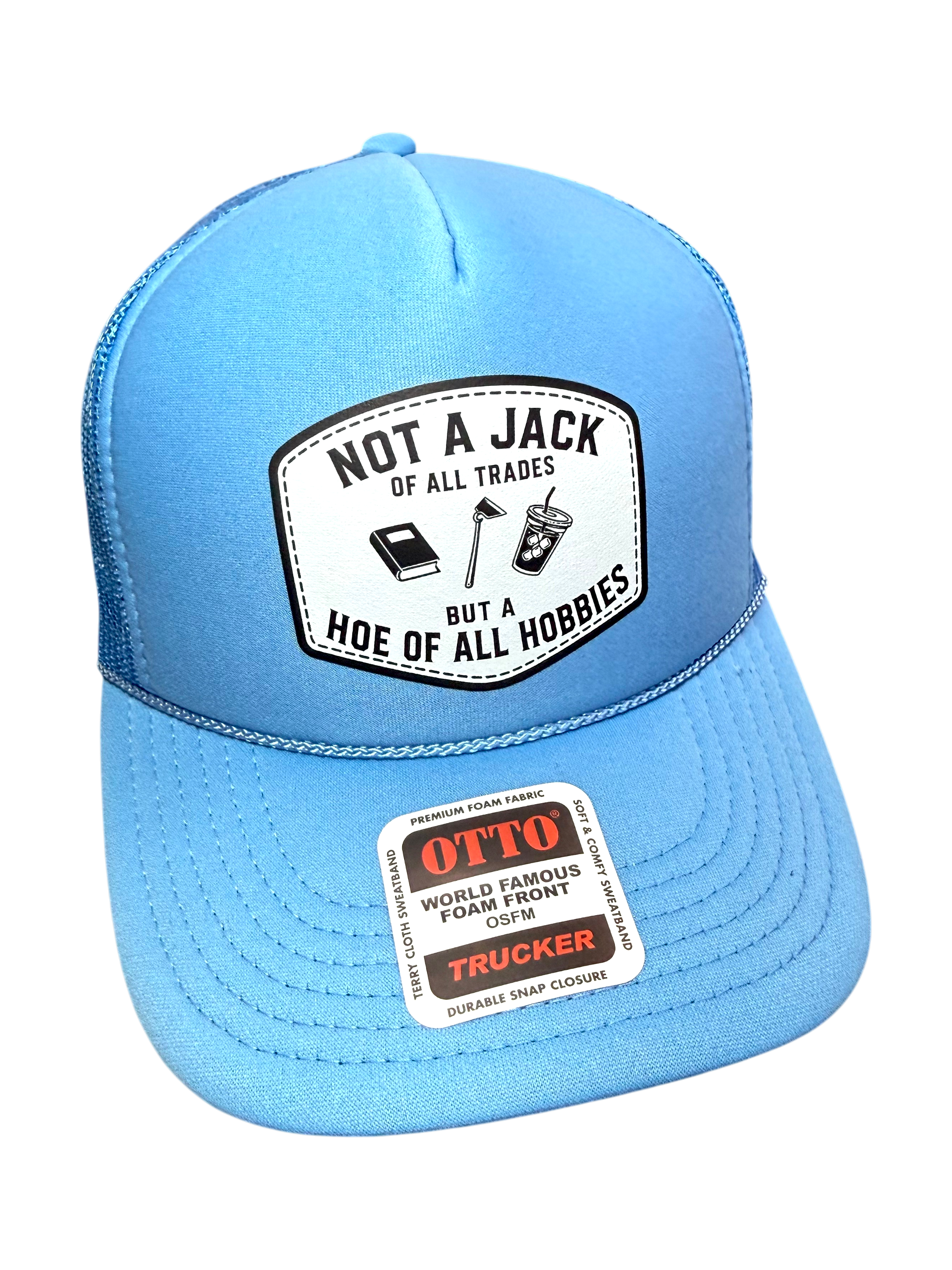 Not A Jack Of All Trades But A Hoe Of All Hobbies Trucker Hat