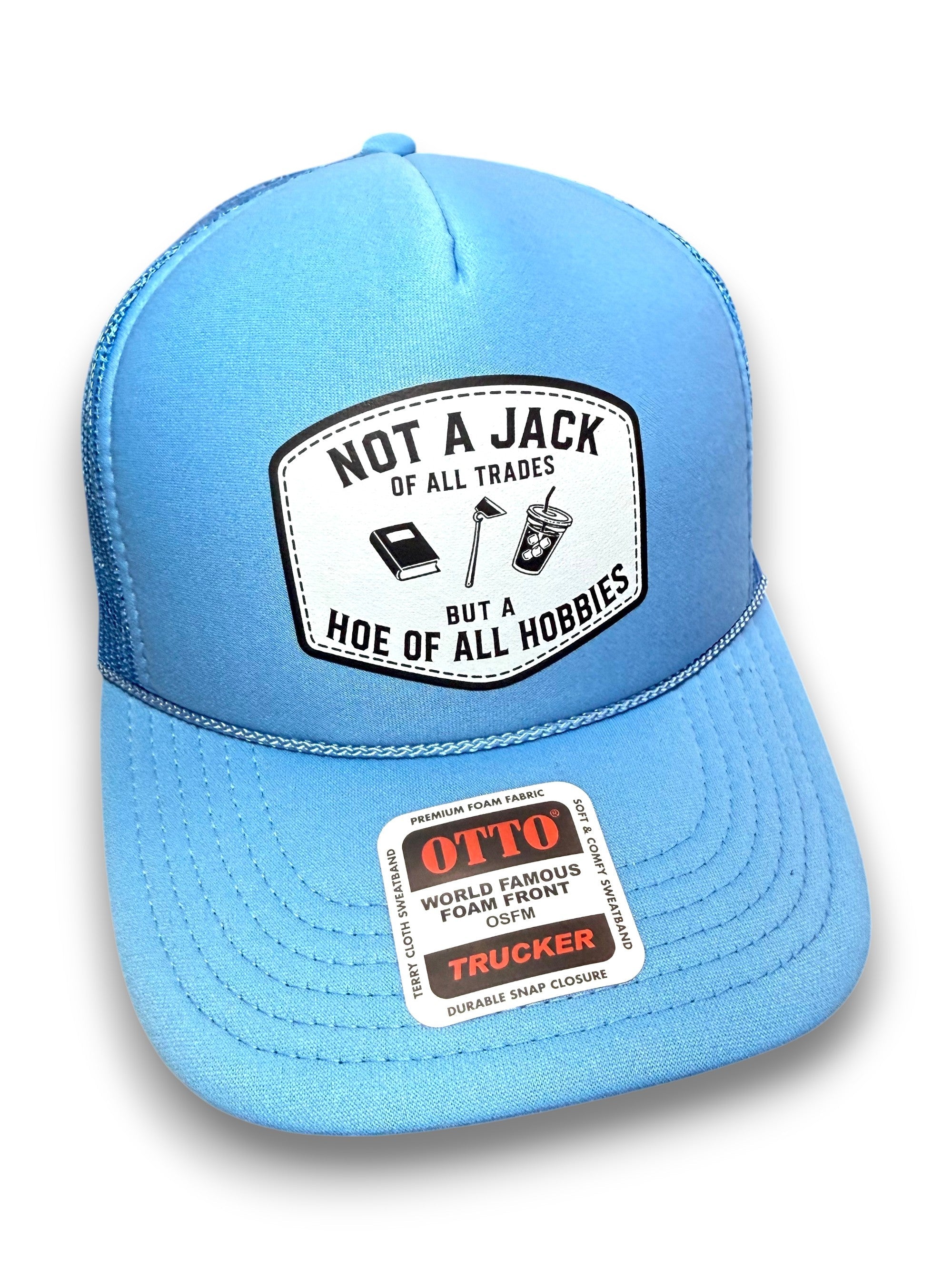 Not A Jack Of All Trades But A Hoe Of All Hobbies Trucker Hat