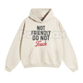 "Not Friendly Do Not Touch" Humorous Black Hoodie – Sarcastic Introvert Pullover, Funny Antisocial Statement Gear, Unisex
