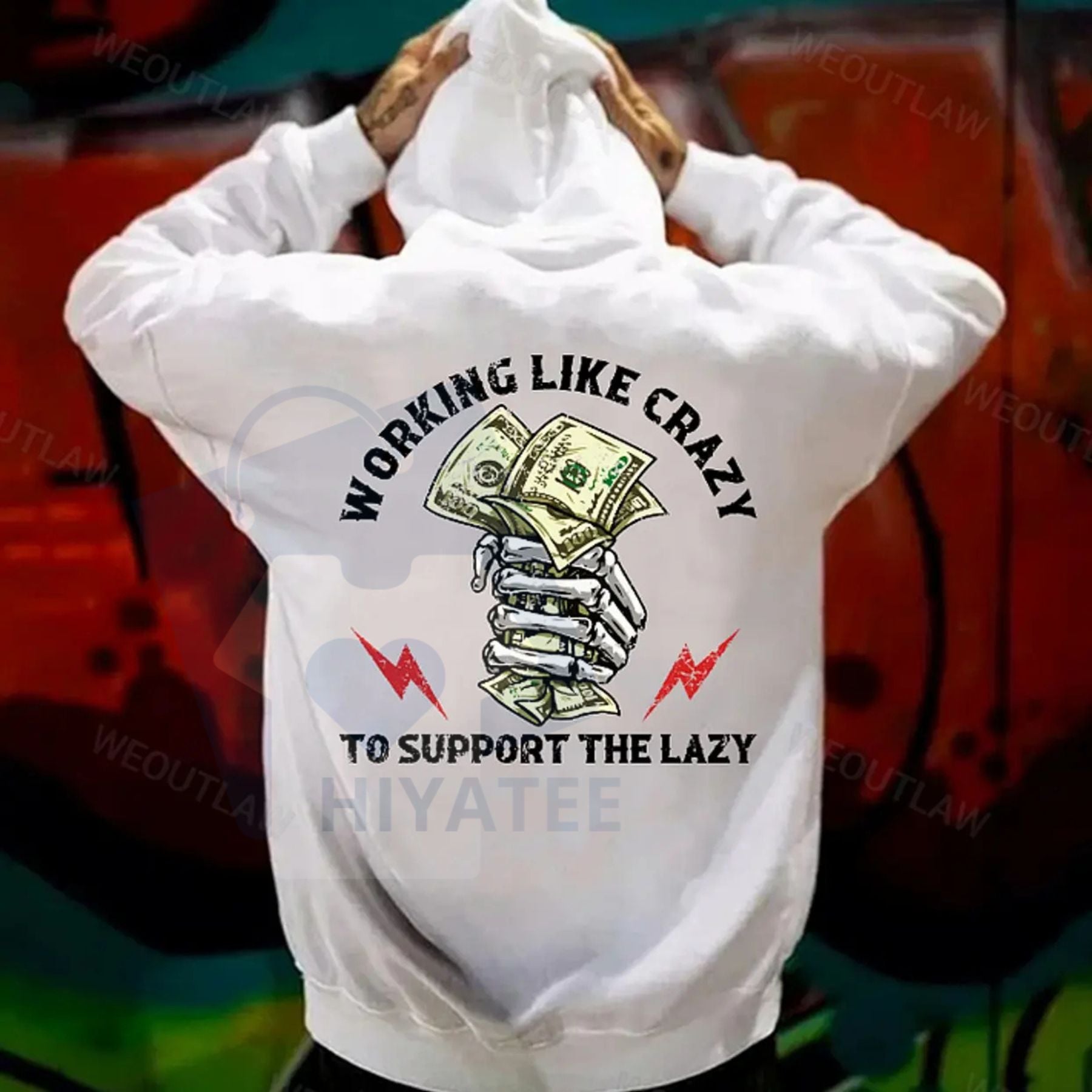 "Working Like Crazy To Support The Lazy" Hoodie